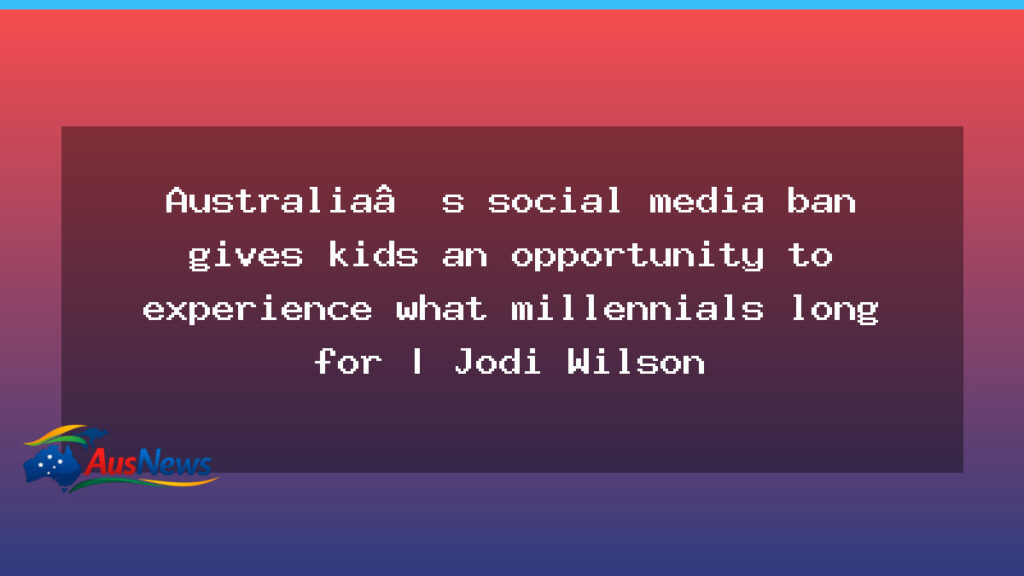 Australia weighs social media curbs for minors as families brace for a new digital era - australia weighs social