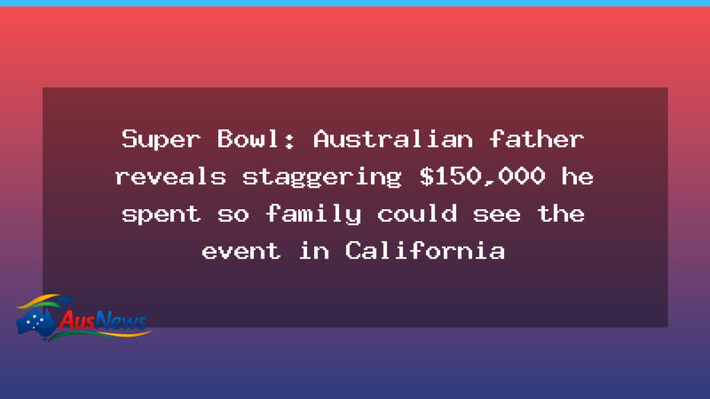 Melbourne father reveals family costs for Super Bowl trip - melbourne father reveals