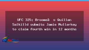 Quillan Salkilld claims UFC 325 win in Sydney, adds fourth in 12 months - quillan salkilld claims