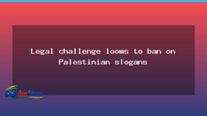 Challenge grows over ban on Palestinian slogans in Australia - challenge grows over