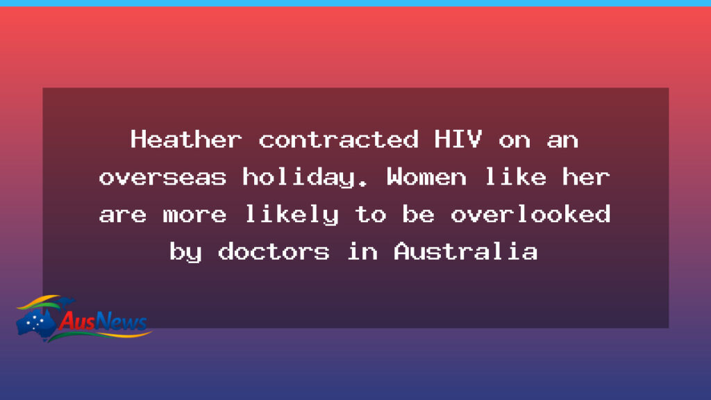 HIV diagnosis in women: Australia’s late-diagnosis gap - hiv diagnosis women