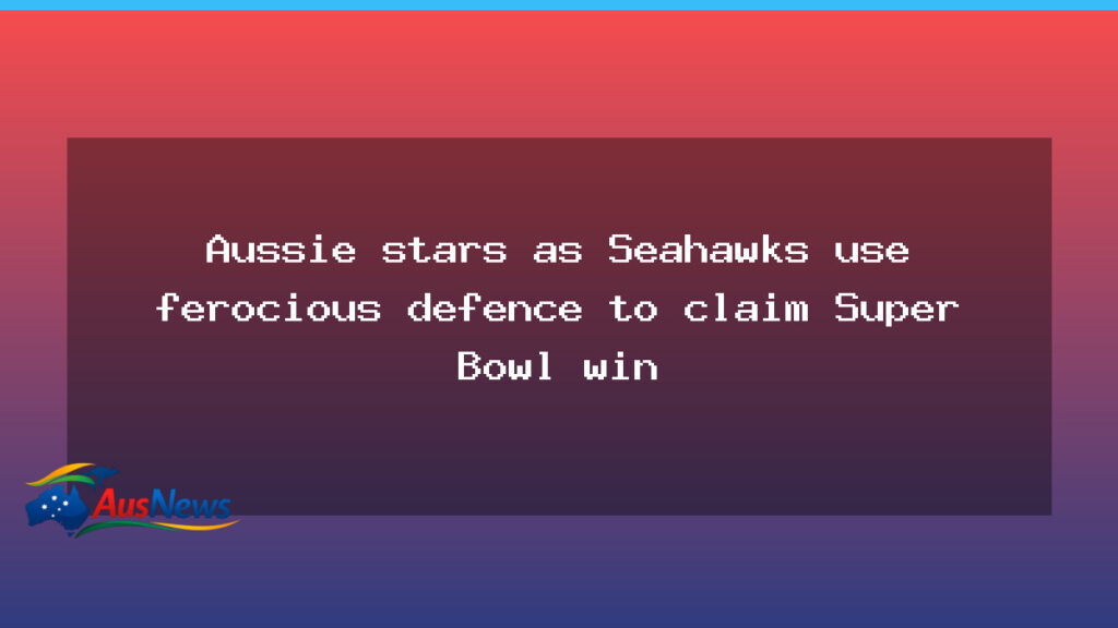 Seahawks defence dominates Super Bowl LX as Australian punter Dickson makes history - seahawks defence dominates
