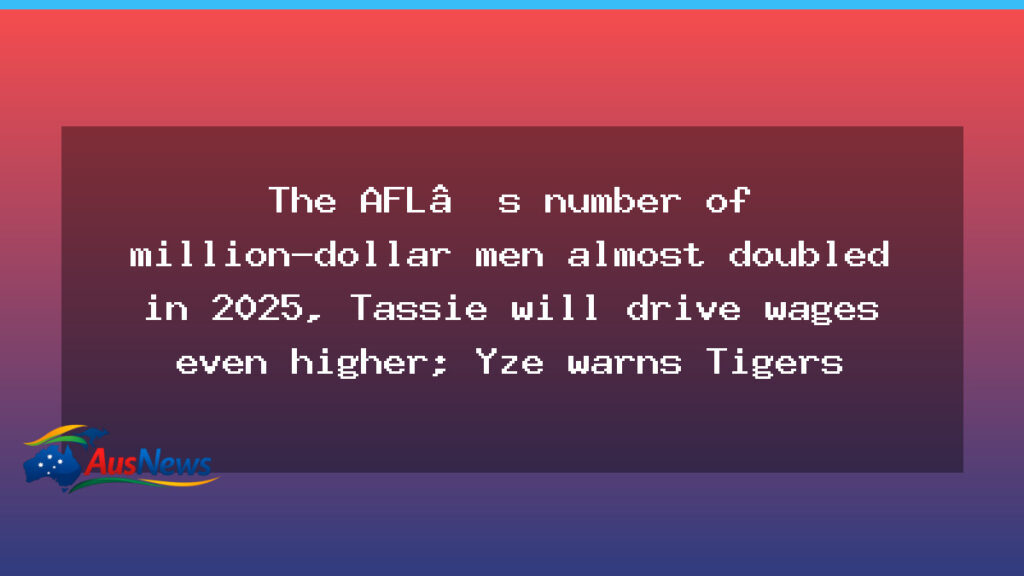 AFL million-dollar salaries surge as Tasmania boosts wages and Yze cautions Tigers - afl million-dollar salaries