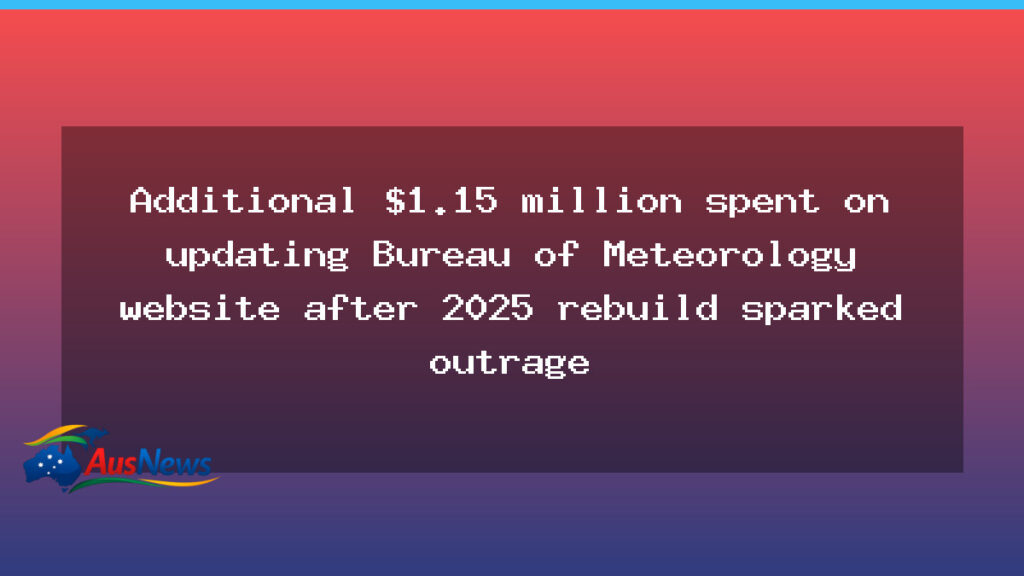 BOM spends extra $1.15m on site updates after rebuild - bom spends extra