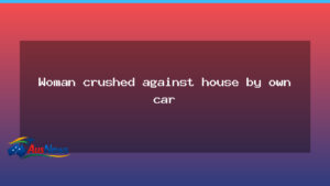 Adelaide woman pinned by her own car in driveway - adelaide woman pinned