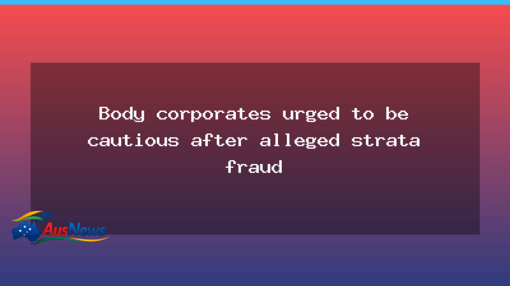 NSW strata fraud prompts tighter body corporate controls - nsw strata fraud