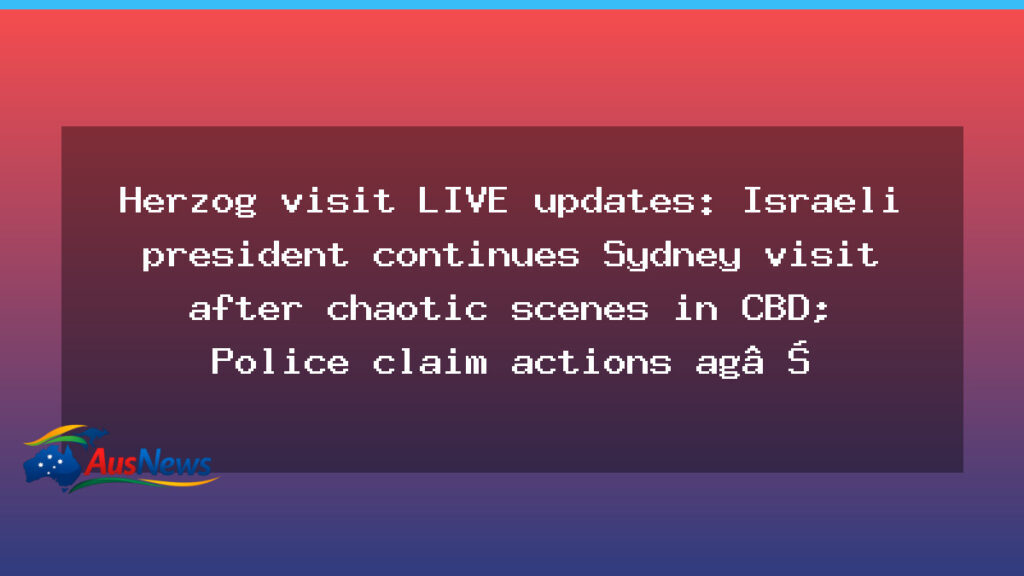 Herzog in Sydney: protests continue as NSW police defend actions - herzog sydney protests