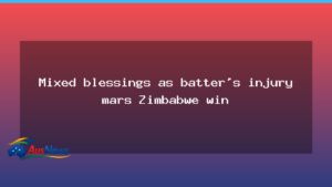Mixed blessings as batter’s injury mars Zimbabwe win - mixed blessings batter