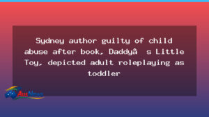 Sydney author found guilty over toddler-themed novel in NSW case - sydney author found