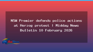 NSW Premier defends police actions at Herzog protest - nsw premier defends