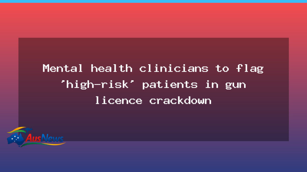 Queensland flags high-risk gun licences via clinicians - queensland flags high-risk