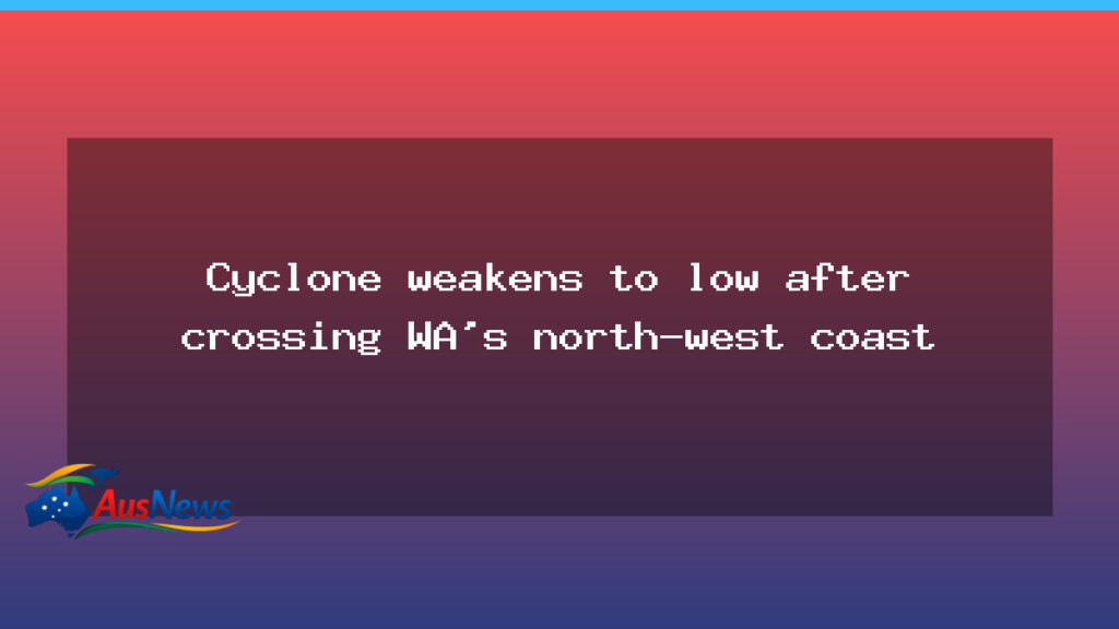 Cyclone Mitchell weakens to a low after crossing Western Australia’s north-west coast - cyclone mitchell weakens