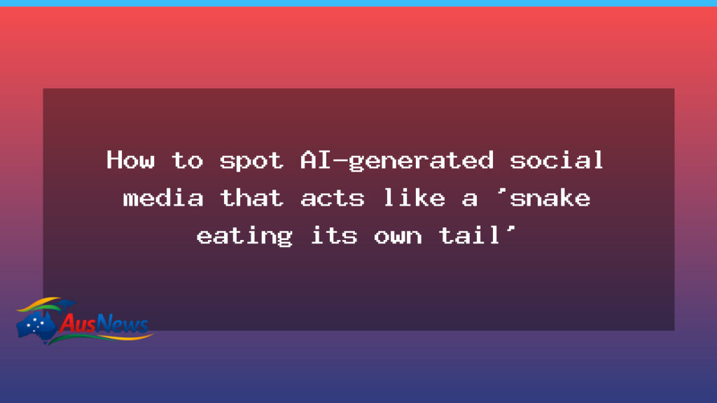Spotting AI-generated social media that spirals back on itself - spotting ai-generated social