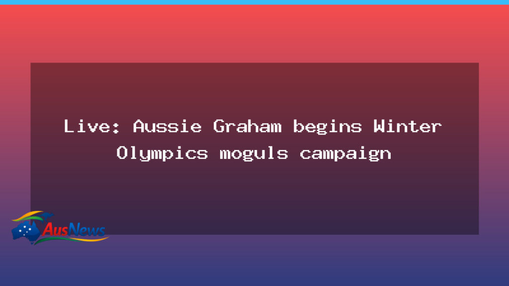 Australian Matt Graham opens Winter Olympics moguls bid in Milano Cortina - australian matt graham