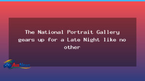 National Portrait Gallery gears up for a Late Night like no other - national portrait gallery