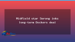 Caleb Serong signs a long-term Fremantle Dockers deal - caleb serong signs