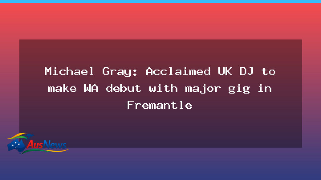 Michael Gray WA Debut to Hit Fremantle Stages in March - michael gray debut