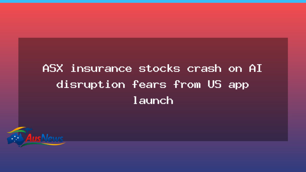 ASX insurance stocks tumble as AI disruption fears grow after US app launch - asx insurance stocks