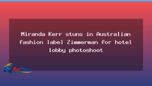 Miranda Kerr dazzles in Zimmerman for a hotel lobby photoshoot - miranda kerr dazzles