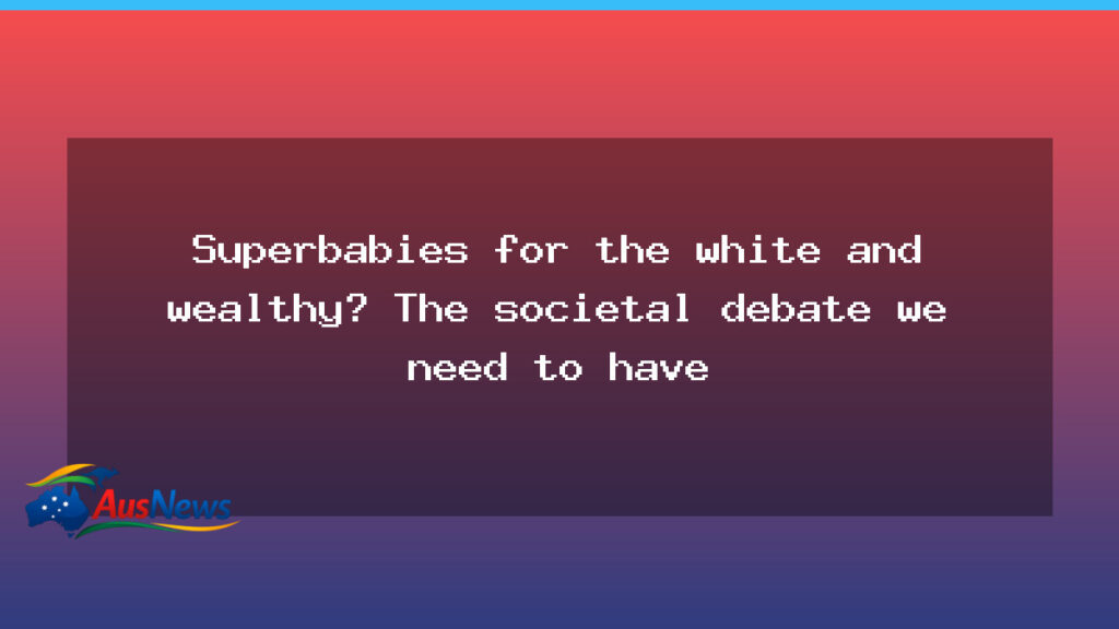 Embryo selection ethics and social equity in Australia - embryo selection ethics