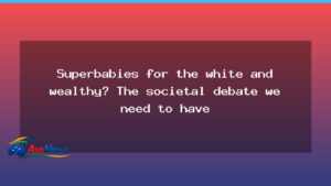 Embryo selection ethics and social equity in Australia - embryo selection ethics