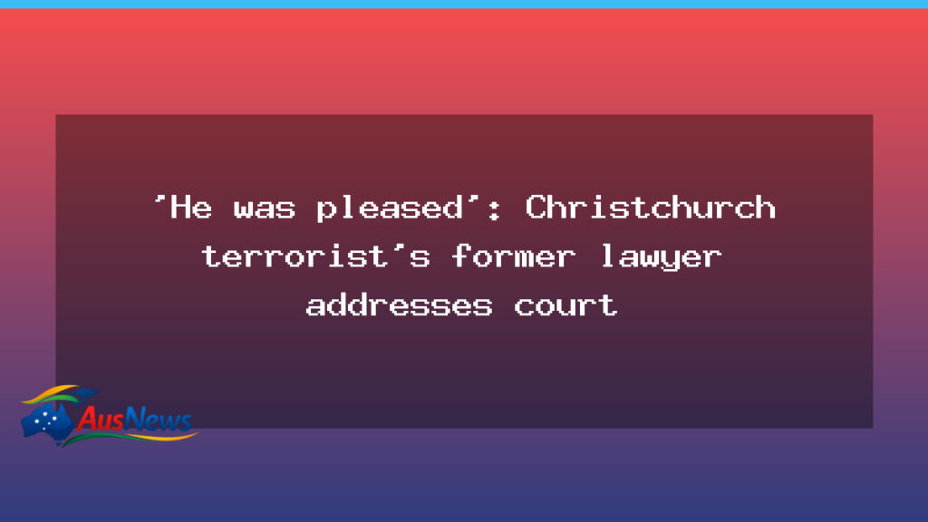Ex-lawyer for Christchurch attacker addresses NZ court over terrorism charge - ex-lawyer christchurch attacker