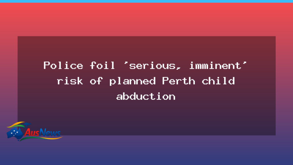 Perth man jailed after planning child abduction and abuse - western australia