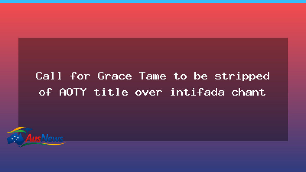 Grace Tame faces calls to surrender AOTY after Sydney protest chant - grace tame faces