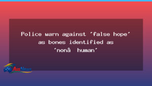 Police caution after private search finds bone fragments deemed not human remains - police caution after