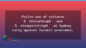 Experts condemn police at Sydney rally against Herzog - experts condemn police