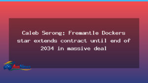 Caleb Serong signs long-term Fremantle contract through 2034 - caleb serong signs