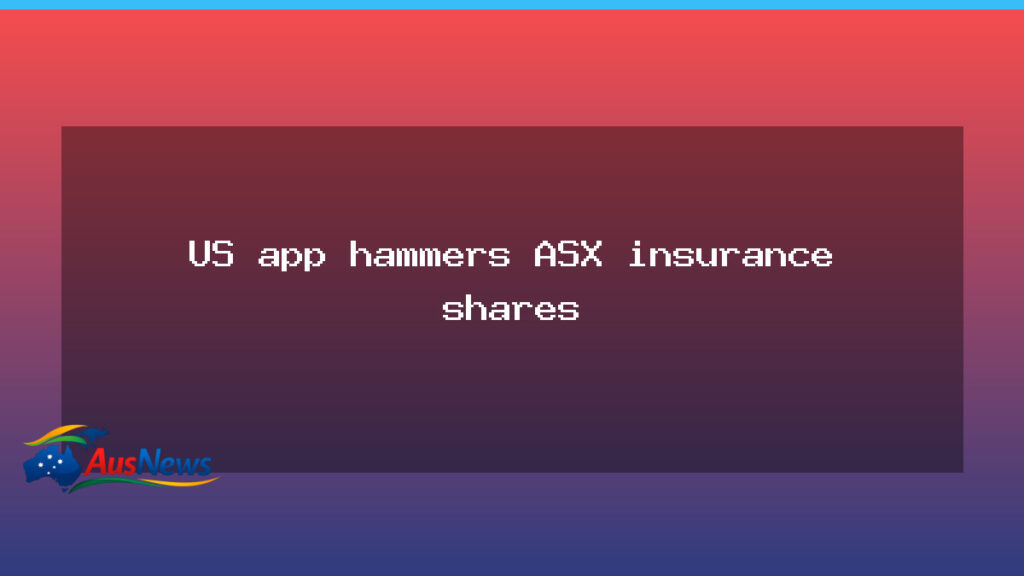 AI disruption fears hit ASX insurance shares amid US app launch - disruption fears hit