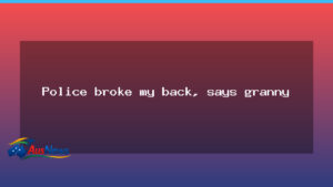 Granny hospitalised after police push at Sydney protest - granny hospitalised after