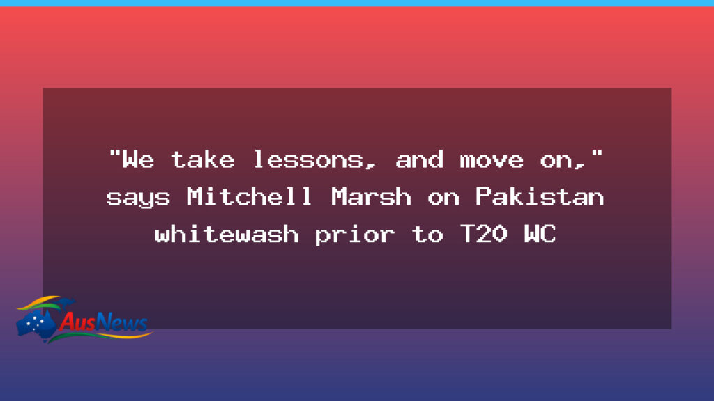 Adaptability in focus as Marsh leads Australia toward the T20 World Cup after Pakistan setback - adaptability focus marsh