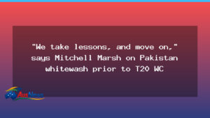 Adaptability in focus as Marsh leads Australia toward the T20 World Cup after Pakistan setback - adaptability focus marsh