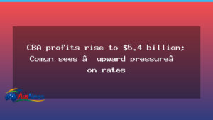 CBA profits rise to $5.4b as rate outlook stays elevated - cba profits rise