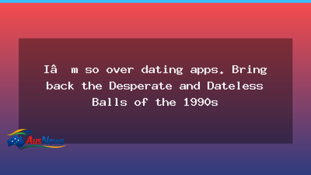 Nostalgia dating balls: could retro dating nights beat apps fatigue - nostalgia dating balls