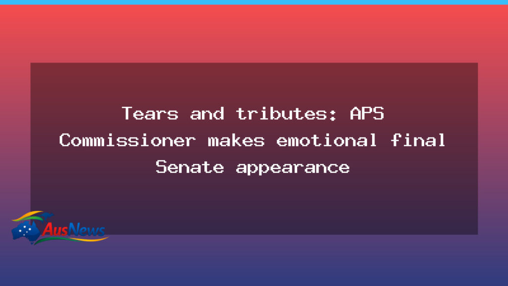 Emotional farewell as APS Commissioner makes final Senate appearance - emotional farewell aps