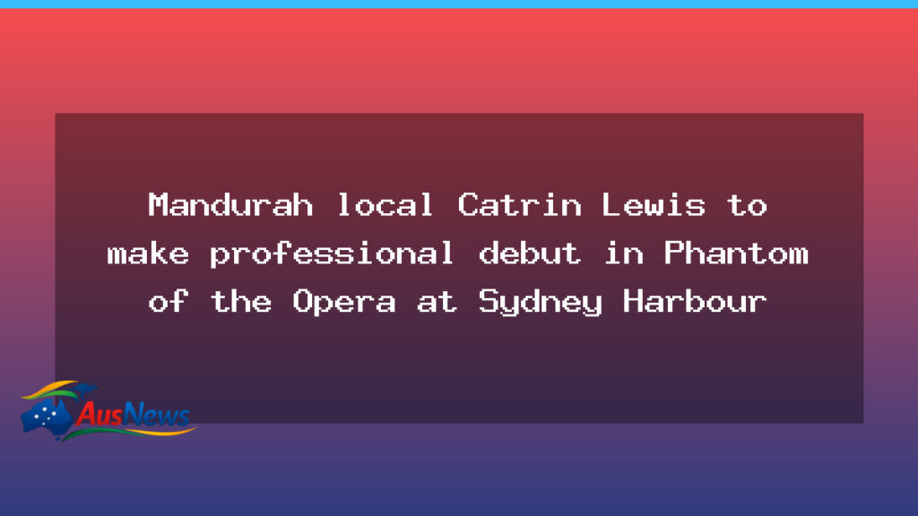 Mandurah singer to debut in Phantom on Sydney Harbour - mandurah singer debut