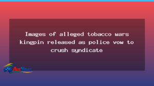 Crackdown looms as images emerge of alleged tobacco wars leader - crackdown looms images