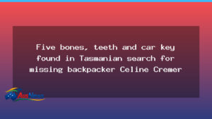 Bones and a Honda key emerge in Tasmanian search for missing backpacker Celine Cremer - bones honda key