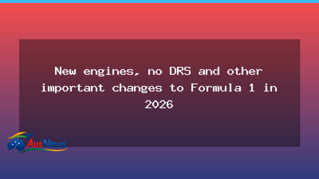 Formula 1 2026 overhaul: new engines, regulatory refresh and the Australian Grand Prix context - formula 2026 overhaul