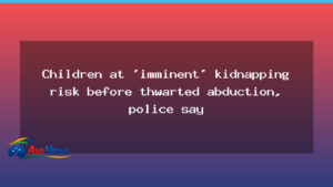 Baldivis kidnapping plot halted in Perth, police warn of imminent risk - baldivis kidnapping plot