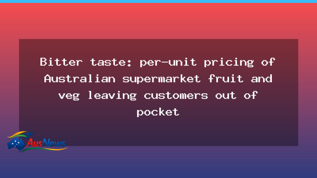 Per-unit pricing in Australian fruit and veg under scrutiny - per-unit pricing australian