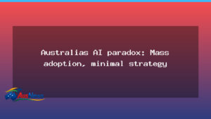 Australia’s AI paradox: rapid uptake, limited planning - australia 8217 paradox