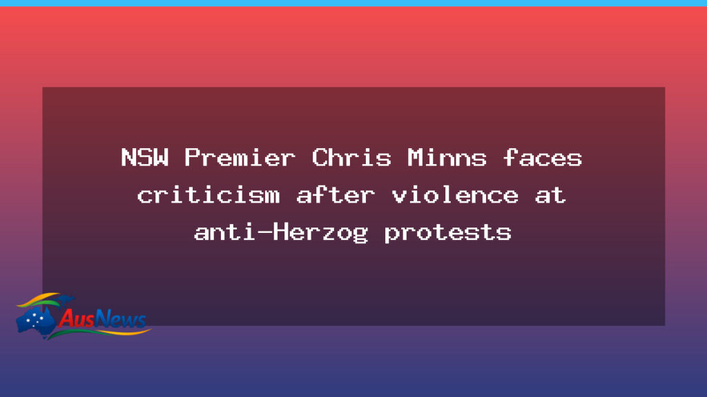 Backlash grows as NSW premier backs police actions at anti-Herzog protests - backlash grows nsw