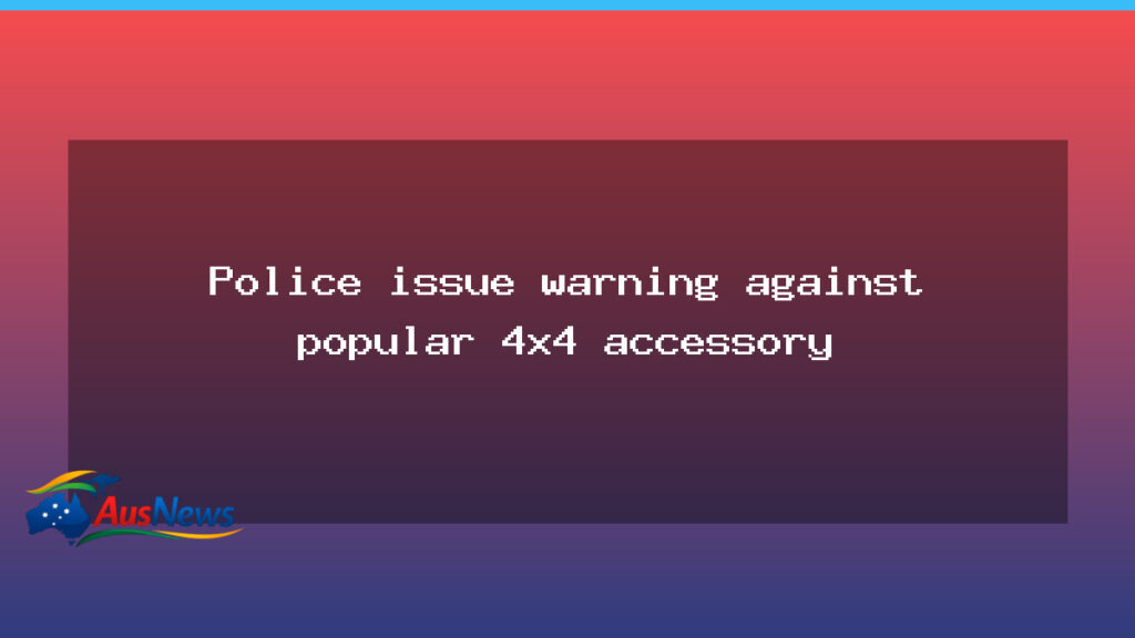 WA police warn on popular 4×4 sunshade accessory - police warn popular