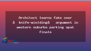 Architect faces verdict after western suburbs parking spat finale - architect faces verdict