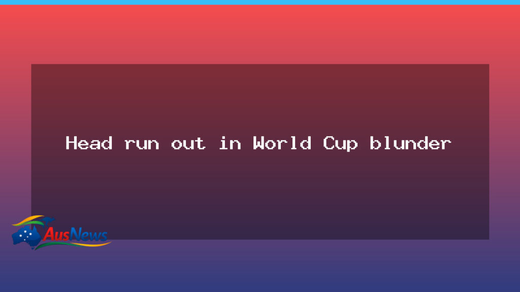Travis Head run-out mars Australia’s World Cup opener - travis head run-out