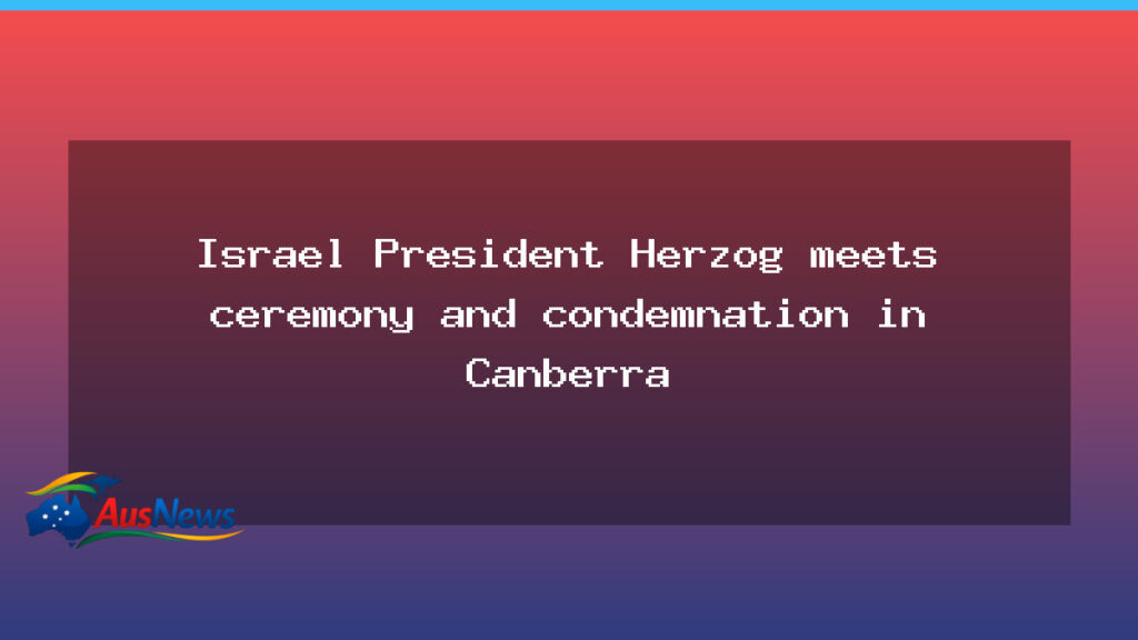 Herzog in Canberra as Israel-Australia ties enter a new chapter - herzog canberra israel-australia